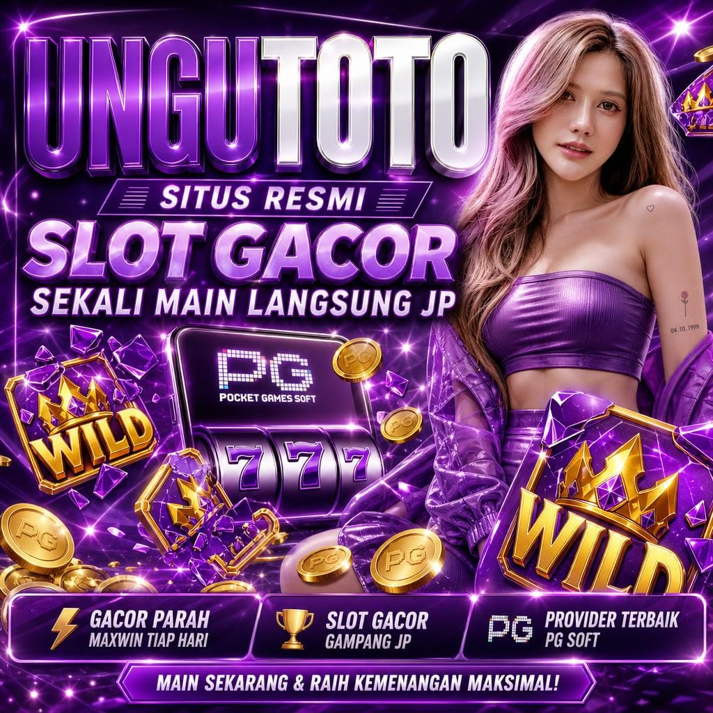 UNGUTOTO : Situs Resmi Pejuang Slot Gacor Sekali Main Wajib JP Pasti Di Kawal Sampai Pecah Selayar